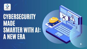 Cybersecurity Made Smarter with AI: A New Era