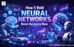 5 neural network architectures improving AI accuracy